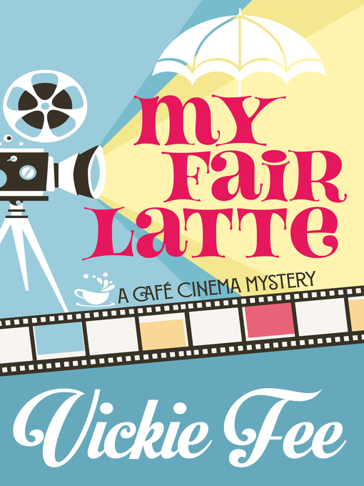 Title details for MY FAIR LATTE by Vickie Fee - Available